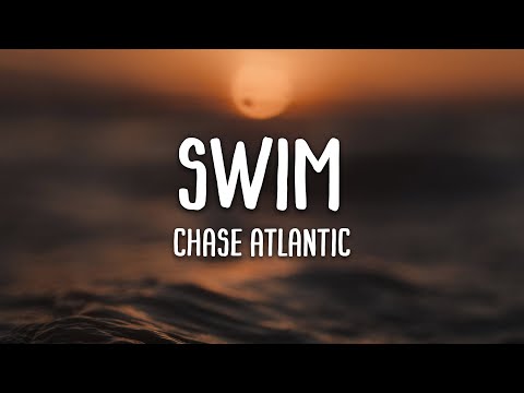 Chase Atlantic - Swim (Lyrics) | luckily luckily luckily chase atlantic