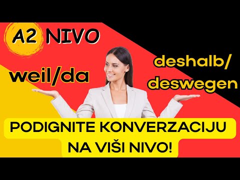 REČENICE SA WEIL I DESHALB / PODIGNITE KONVERZACIJU NA VIŠI NIVO/ KURS NEMAČKOG JEZIKA A2 NIVO