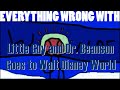 Everything Wrong With Little Guy And Dr Beanson Goes To Walt Disney World READ DESC