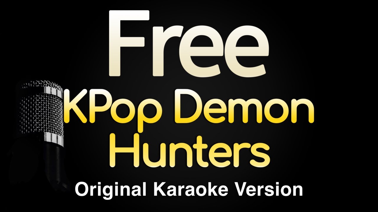 Free - Kpop Demon Hunters (Karaoke Songs With Lyrics - Original Key)