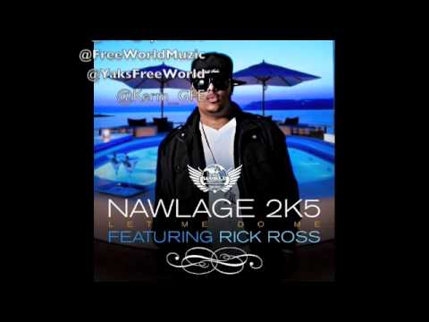 Nawlage Ft Rick Ross - Let Me Do Me (Prod. By Free World Productionz)