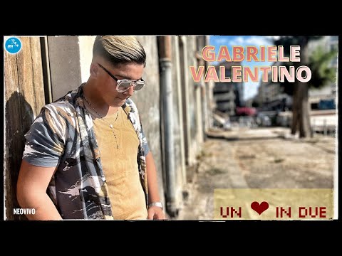 Gabriele Valentino - Un cuore in due ( Ufficiale 2022 )