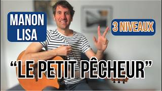 Jouez "Le Petit Pêcheur" (Manon Lisa) : Le tuto complet avec et sans CAPO