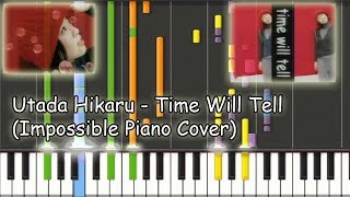 Utada Hikaru - Time Will Tell (Impossible Piano Cover // Synthesia)