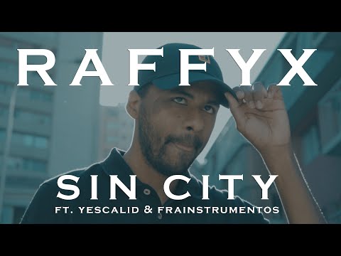 Raffyx - Sin city ft. Yescalid & Frainstrumentos (VIDEO OFICIAL)