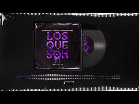 El Flavor, Sloowtrack, Ken OB - Los que son (prod by LZN)