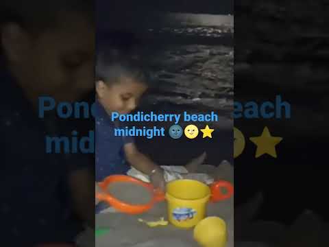 pondicherry beach midnight view 🌝🌚