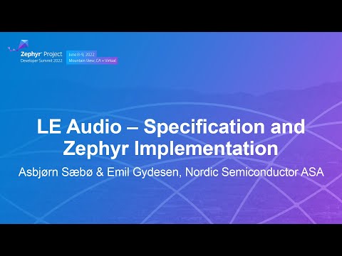 LE Audio – Specification and Zephyr Implementation - Asbjørn Sæbø & Emil Gydesen