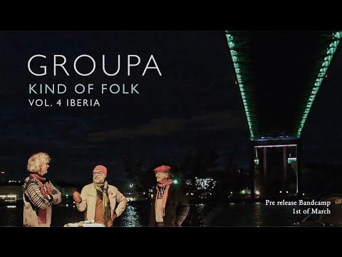 Groupa – Kind of Folk Vol. 4 Iberia. Album trailer