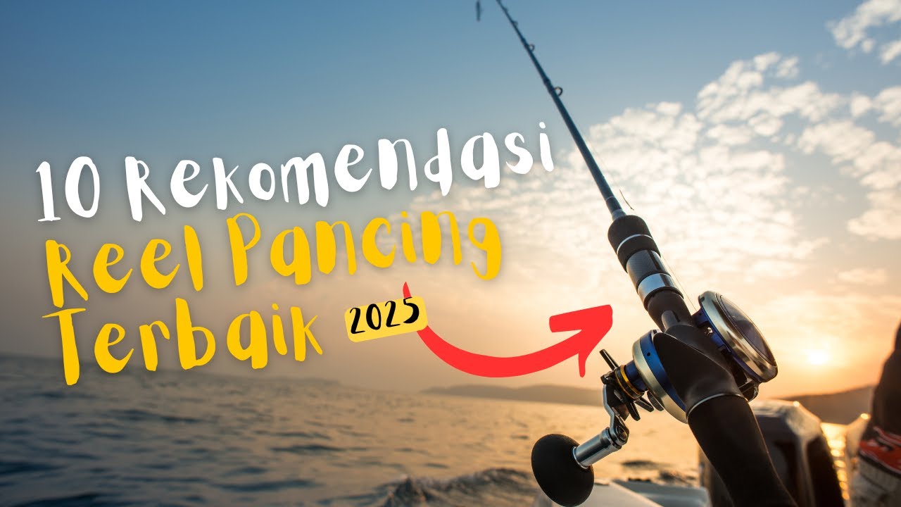 10 REKOMENDASI REEL PANCING TERBAIK