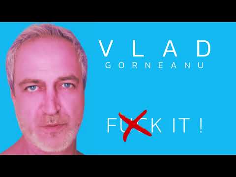 VLAD GORNEANU  -   fuck it! (Lyric Video)