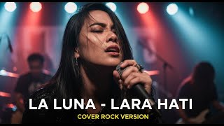 Download lagu LA LUNA - LARA HATI (COVER ROCK BY DARUNG_KA) mp3
