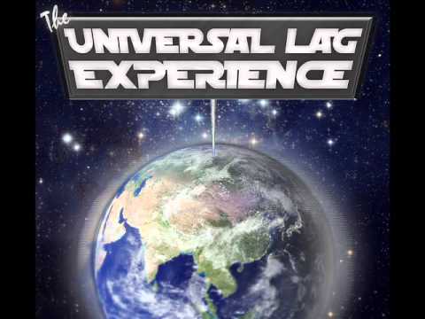 The Universal Lag Experience - Essential Chaos