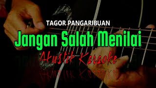 Download lagu Tagor Pangaribuan - Jangan Salah Menilai (Karaoke Akustik) mp3