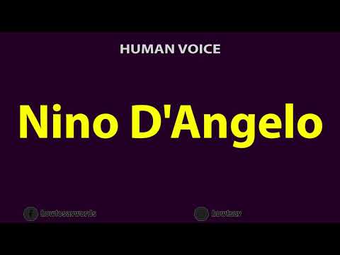 How To Pronounce Nino D'Angelo