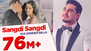 Sangdi Sangdi  Kulwinder Billa  Full Song HD   Jap