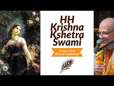 About Śrīmatī Rādhārāṇī - HH Krishna Kshetra Swami