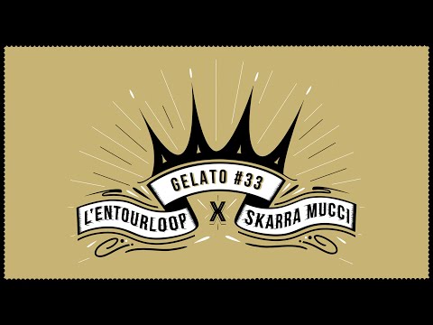 L'ENTOURLOOP -  Gelato #33 Ft. Skarra Mucci (Official Audio)