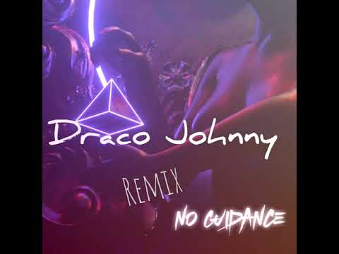 NO GUIDANCE REMIX DRACO JOHNNY
