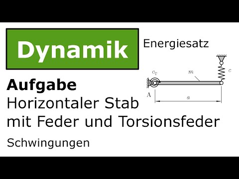 ⚙️ Horizontaler Stab mit Feder und Torsionsfeder ESatz [Technische Mechanik, Dynamik, Schwingungen]