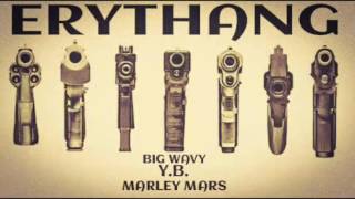 BIG WAVY | YB | MARLEY MARS- ERYTHANG