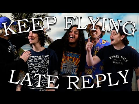 Keep Flying - Late Reply (Music Video)