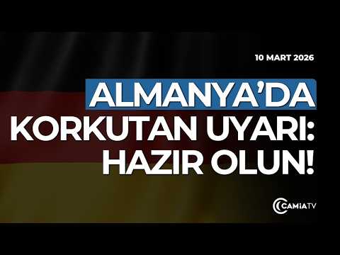 Almanya'da Korkutan Uyarı! Hazır Olun -  10 Mart 2026