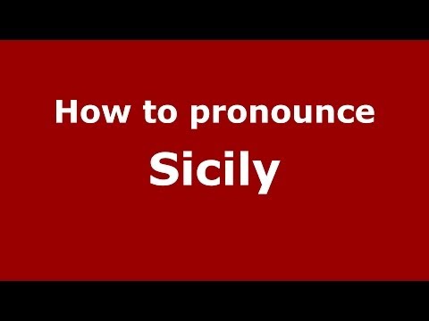 How to pronounce Sicily