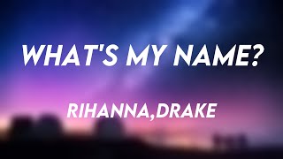 What&#39;s My Name? - Rihanna,Drake With Lyric 🤎