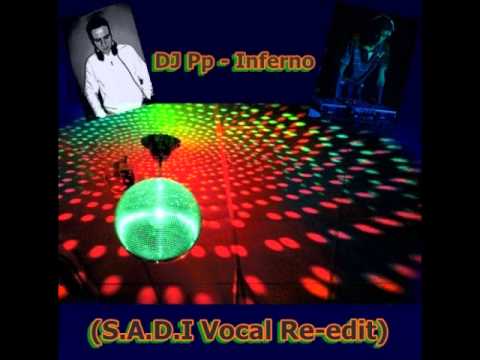 Dj Pp - Inferno (S.A.D.I. Vocal Re-edit)