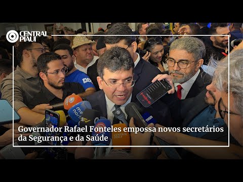 Governador Rafael Fonteles empossa novos secretários da Segurança e da Saúde