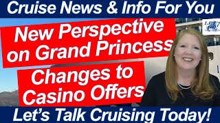 CRUISE NEWS! Grand Princess Update: A New Perspective! Useless Loyalty Perks?
