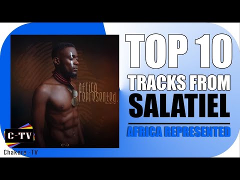 Salatiel - Africa Represented | Top 10 Tracks