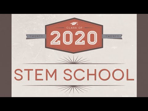 STEM School c/o 2020 Graduation