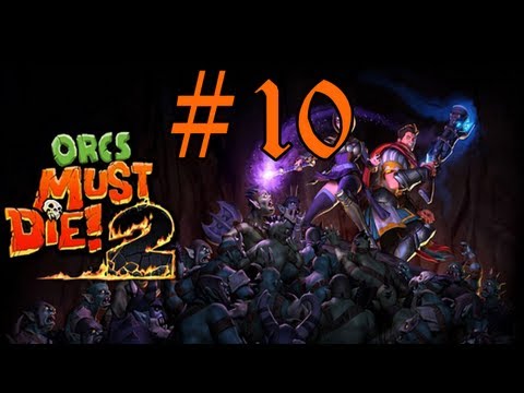 Orcs Must Die! 2 Co-op Campaign Walkthrough / Gameplay with LazyCanuckk Part 10 - Corridors
