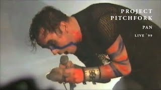 PROJECT PITCHFORK - Pan (Live &#39;99) | Remastered