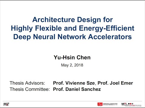 Design for Highly Flexible and Energy-Efficient Deep Neural Network Accelerators [Yu-Hsin Chen]