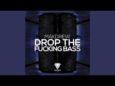 Drop the Fucking Bass