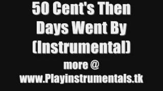 50 Cent&#39;s Then Days Went By (Instrumental)