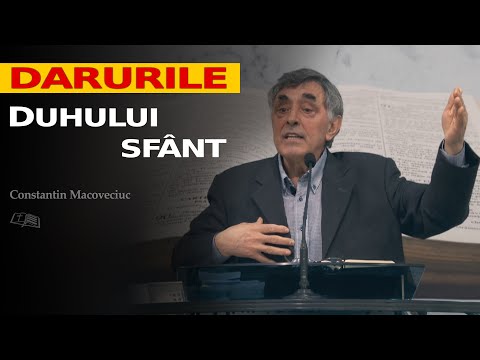 Constantin Macoveiciuc || Darurile Duhului Sfânt