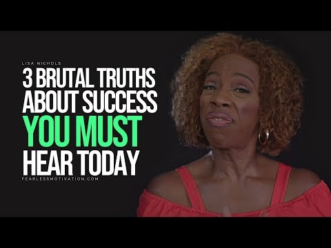 3 Brutal Truths About Success You Must Hear Today - Lisa Nichols