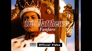 Eric Matthews - Fanfare [OFFICIAL VIDEO]