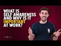 What is Self Awareness and Why is it Important at Work
