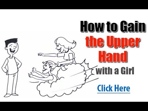 How to Gain the Upper Hand with a Girl