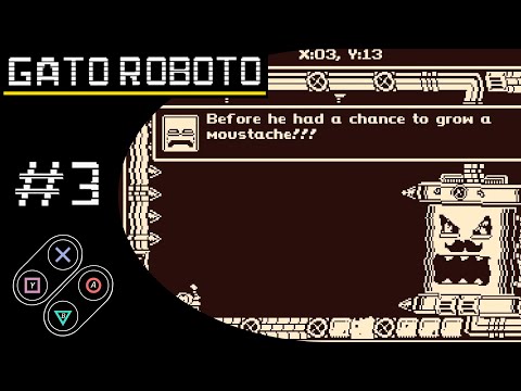 Shall We Play Gato Roboto - Part 3: No, Not The Mustache!