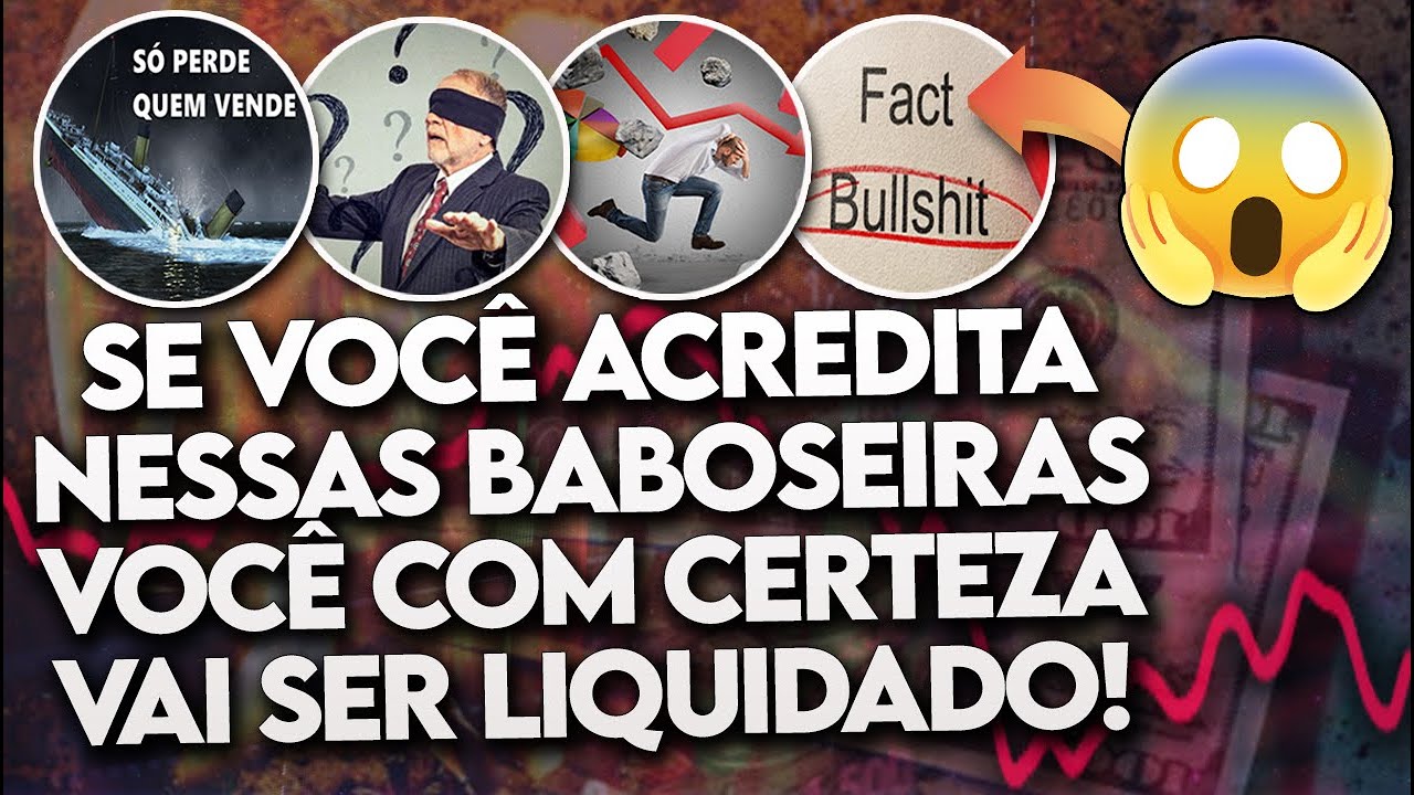 VOCÊ AINDA ACREDITA NISSO? AS 5 GRANDES MENTIRAS que os INVESTIDORES AINDA ACREDITAM! (Só loucura)