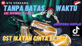 Download lagu TANPA BATAS WAKTU(ost IKATAN CINTA) JAIPONG KOPLO VERSION mp3