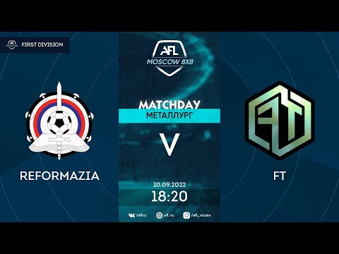 AFL22. First Division. Day 11. Reformazia - FT