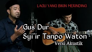 Download lagu gus dur syiir tanpo waton versi akustik Heri Sawiji - sholawat in mp3