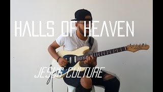 Jesus Culture - Halls Of Heaven (Live) ft. Chris Quilala // Guitar Cover